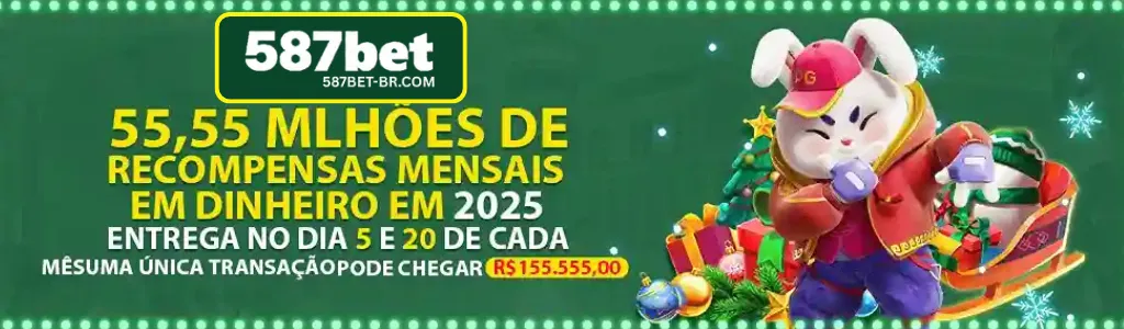 Promoção 55,55 milhões em recompensas mensais no 587BET cassino em 2025